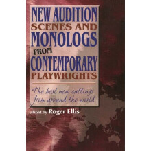 New Audition Scenes and Monologs from Contemporary Playwrights The Best New Cuttings from Around the World