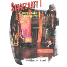 Stagecraft 1 A Complete Guide to Backstage Work A Complete Guide to Backstage Work, 3rd Edition