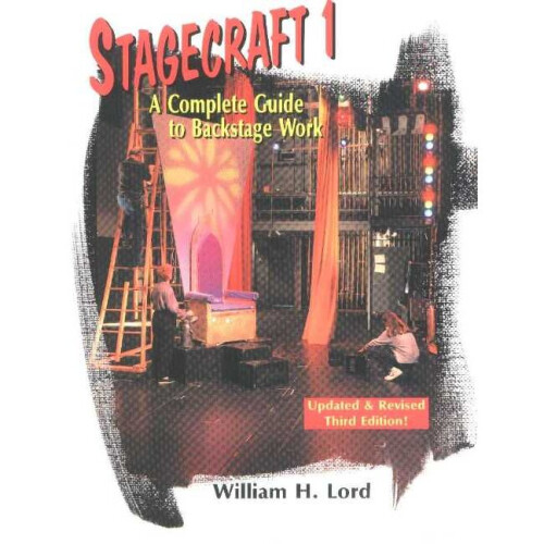Stagecraft 1 A Complete Guide to Backstage Work A Complete Guide to Backstage Work, 3rd Edition