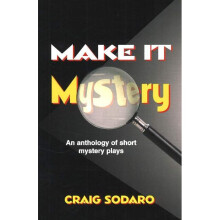 Make it Mystery An Anthology of Short Mystery Plays by Sodaro, Craig  Author  ON Sep012006, Paperback