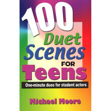 100 Duet Scenes for Teens OneMinute Duos for Student Actors