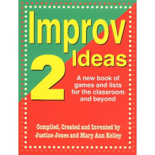 IMPROV IDEAS 2 A New Book of Games Lists for the Classroom Beyond