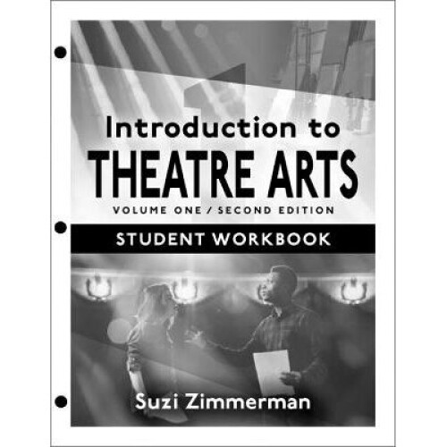 Introduction to Theatre Arts 1 Volume One, Second Edition