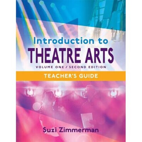 Introduction to Theatre Arts 1 Volume One, Second Edition