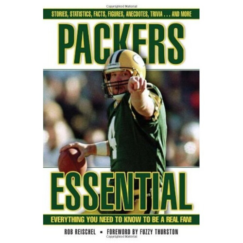 Packers Essential Everything You Need to Know to Be a Real Fan