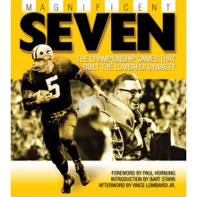 Magnificent Seven The Championship Games That Built the Lombardi Dynasty