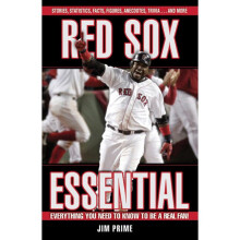 Red Sox Essential Everything You Need to Know to Be a Real Fan