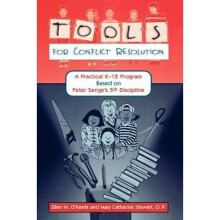 Tools for Conflict Resolution A Practical K12 Program Based on Peter Senge's 5th Discipline