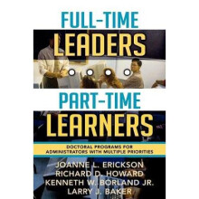 FullTime LeadersPartTime Learners Doctoral Programs for Administrators with Multiple Priorities