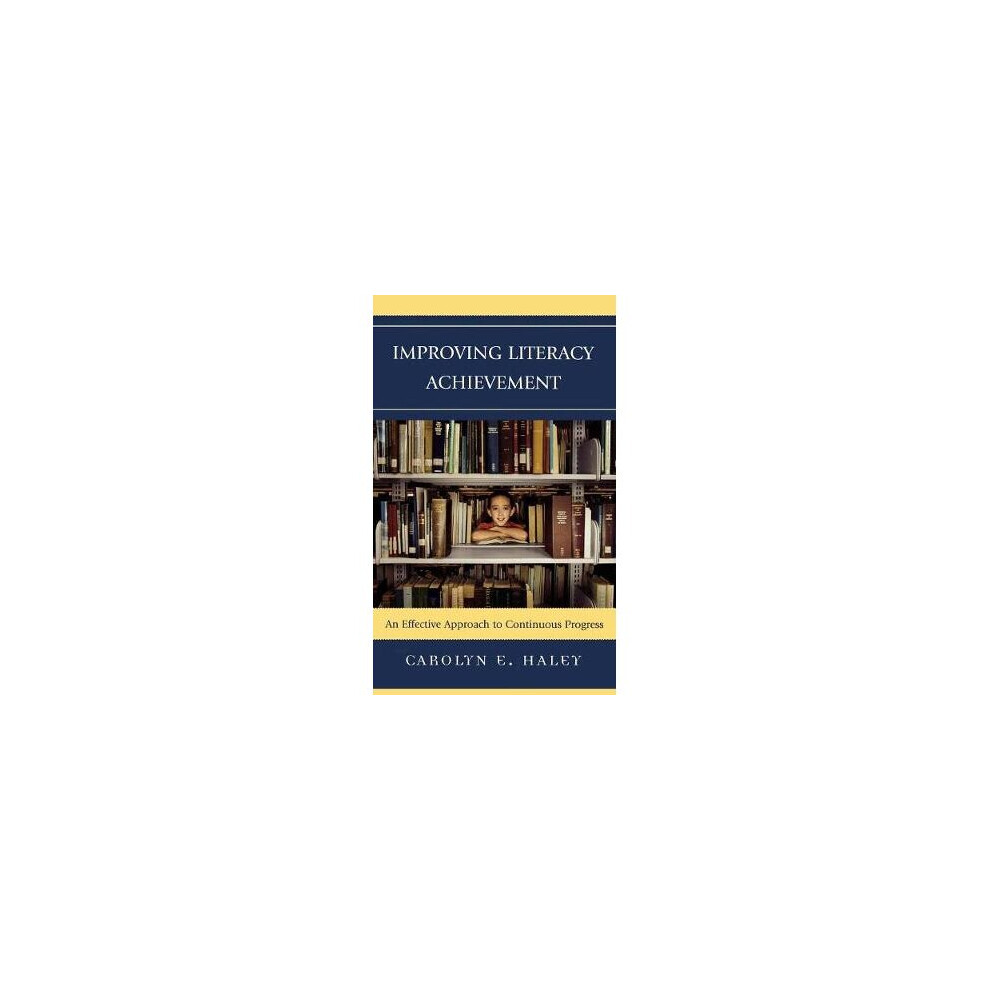 Improving Literacy Achievement An Effective Approach to Continuous Progress