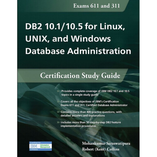 DB2 101105 for Linux, UNIX, and Windows Database Administration Certification Study Guide Certification Study Guides