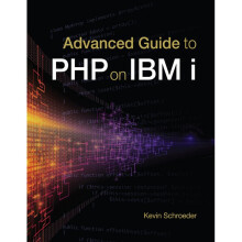 Advanced Guide to PHP on IBM i