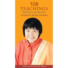 108 Teachings The Path to the True Self Himalayan Wisdom