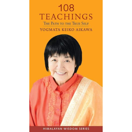 108 Teachings The Path to the True Self Himalayan Wisdom