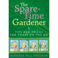 The Sparetime Gardener Tips and Tricks for Those on the Go