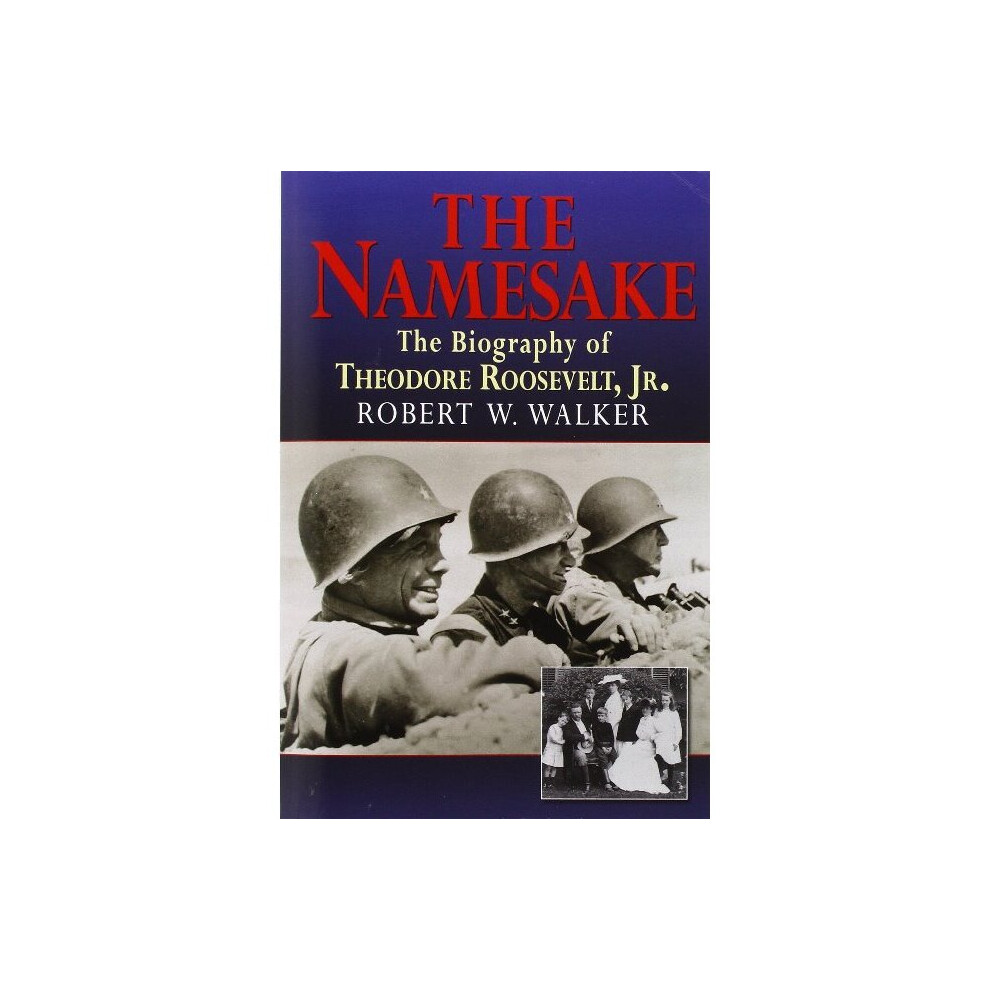 The Namesake, the Biography of Theodore Roosevelt Jr.. New<| - Image 3