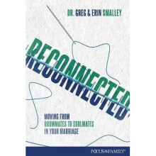Reconnected Moving from Roommates to Soulmates in Marriage Focus on the Family