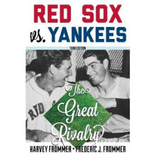 Red Sox VS Yankees The Great Rivalry The Great Rivalry, Third Edition
