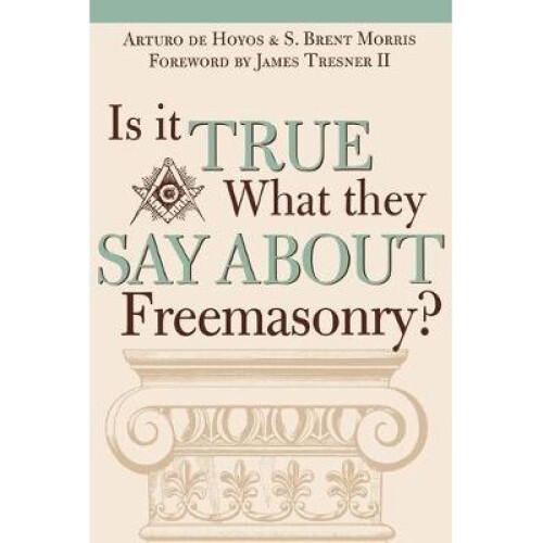 Is it True What They Say About Freemasonry