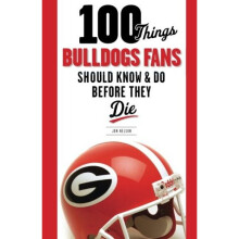 100 Things Bulldogs Fans Should Know Do Before They Die 100 ThingsFans Should Know