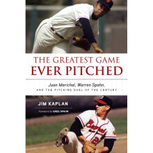 The Greatest Game Ever Pitched Juan Marichal, Warren Spahn, and the Pitching Duel of the Century