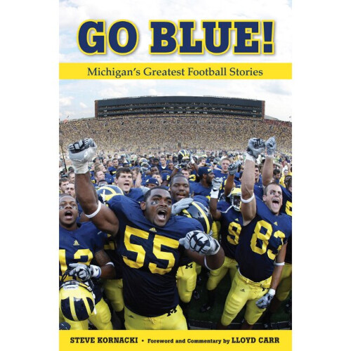 Go Blue Michigan's Greatest Football Stories