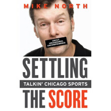 Settling the Score Talkin' Chicago Sports