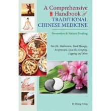 A Comprehensive Handbook of Traditional Chinese Medicine Prevention Natural Healing