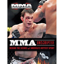 MMA Unscripted Behind the Scenes of America's Hottest Sport