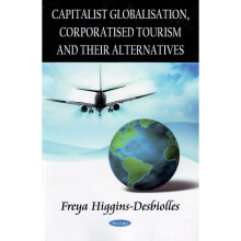 Capitalist Globalisation, Corporatised Tourism & their Alternatives