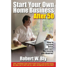 Start Your Own Home Business After 50 How to Survive, Thrive Earn the Income You Deserve How to Survive, Thrive, and Earn the Income You Deserve