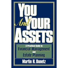 You and Your Assets A Practical Guide to Financial Management and Estate Planning