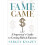 FAME GAME A Superstar's Guide to Getting Rich and Famous 1