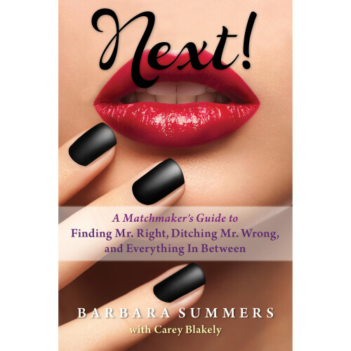 Next A Matchmaker's Guide to Finding Mr Right, Ditching Mr Wrong, and Everything In Between