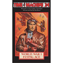 Time Machine 24 World War I Flying Ace Time Machine