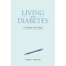 Living with Diabetes A Journal for Teens