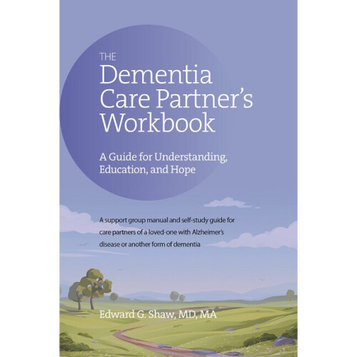 The Dementia Care Partner's Workbook