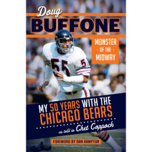 Doug Buffone Monster of the Midway My 50 Years with the Chicago Bears