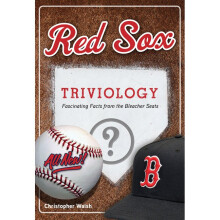 Red Sox Triviology Fascinating Facts from the Bleacher Seats