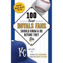 100 Things Royals Fans Should Know  Do Before They Die 100 ThingsFans Should Know