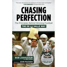 Chasing Perfection The Principles Behind Winning Football the De La Salle Way