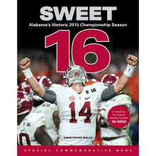 Sweet 16 Alabama's Historic 2015 Championship Season