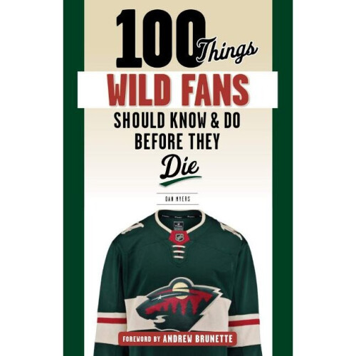 100 Things Wild Fans Should Know  Do Before They Die 100 ThingsFans Should Know