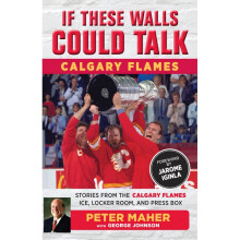 If These Walls Could Talk: Calgary Flames