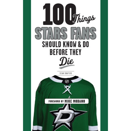 100 Things Stars Fans Should Know & Do Before They Die