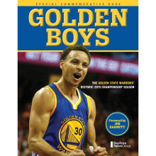 Golden Boys The Golden State Warriors' Historic 2015 Championship Season