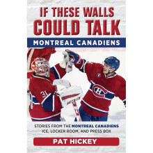 If These Walls Could Talk: Montreal Canadiens