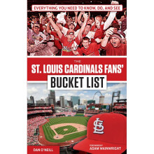 The St Louis Cardinals Fans' Bucket List