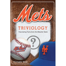 Mets Triviology Fascinating Facts from the Bleacher Seats