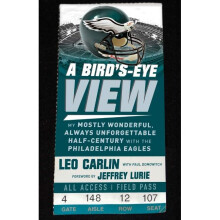 Bird'sEye View My Mostly Wonderful, Always Unforgettable HalfCentury with the Philadelphia Eagles